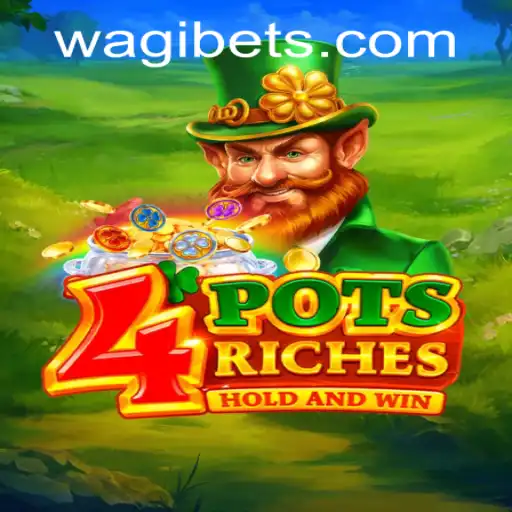 Exploring 4PotsRiches: A Deep Dive into WAGIBET.COM's Latest Game