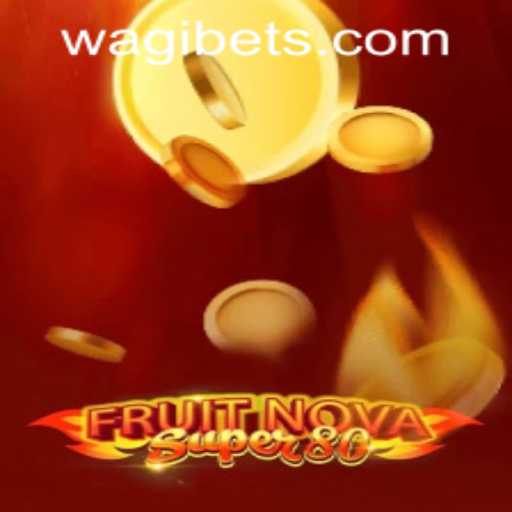 Exploring the Exciting World of FruitNovaSuper80 on WAGIBET.COM